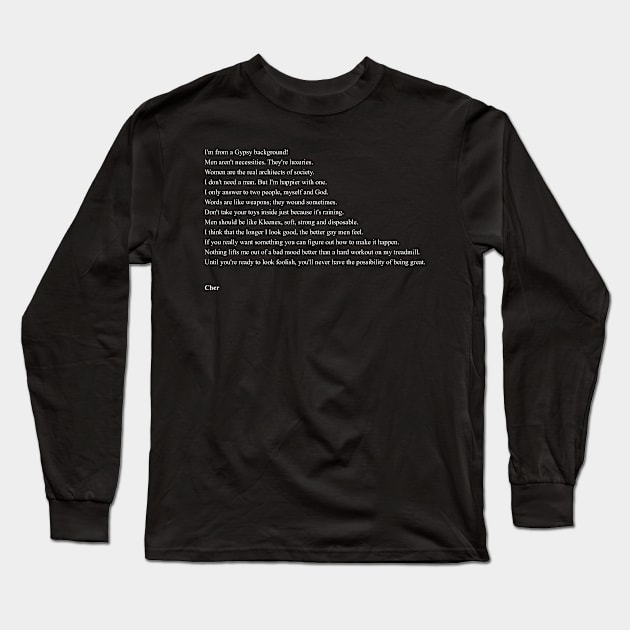 Cher Quotes Long Sleeve T-Shirt by qqqueiru